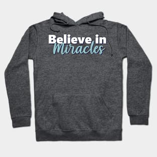 Motivational Quotes | Believe in Miracles Hoodie